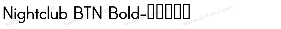 Nightclub BTN Bold字体转换